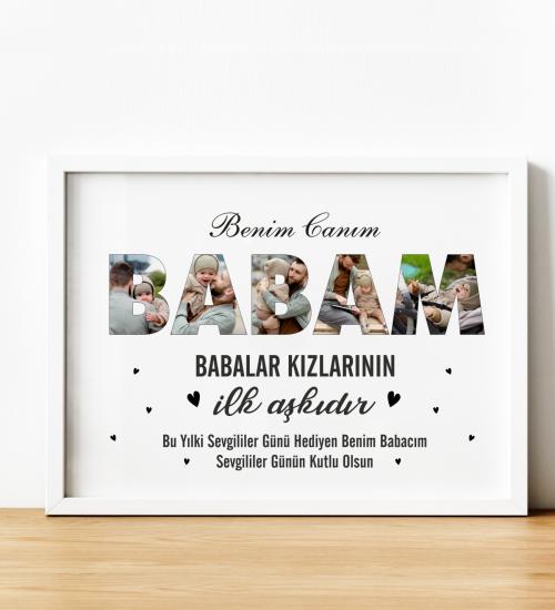 İlk Aşkım Babam 14 Şubat Sevgililer Günü Hediye Tablo Kişiye Özel Çerçevede 21x30 Cm