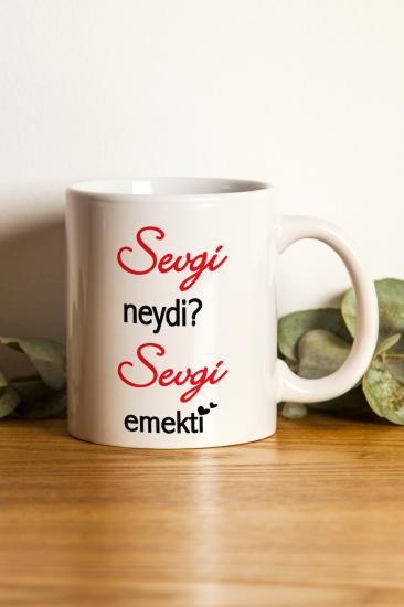 Sevgi Neydi Sevgi Emekti Baskılı Kupa Bardak